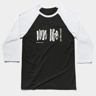 Van Life - On the Road Baseball T-Shirt